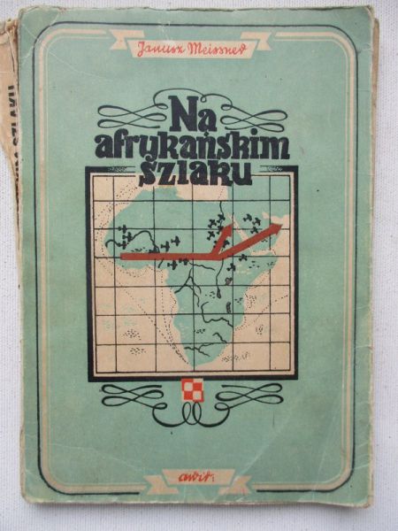 Meissner Janusz - Na afrykańskim szlaku, 1946 r.
