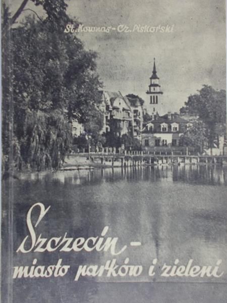 Kownas Stefan - Szczecin - miasto parków i zieleni