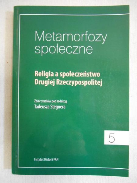 Stegner Tadeusz (red.) - Metamorfozy społeczne