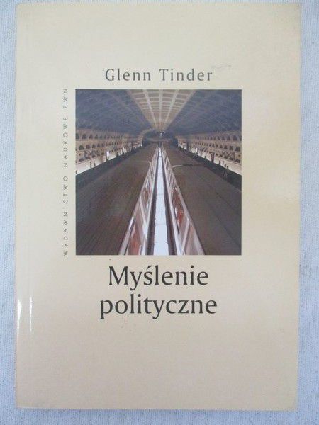 Glenn Tinder - Myślenie polityczne