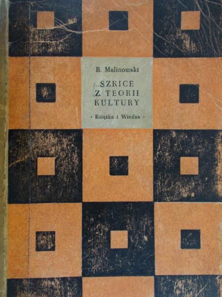 Malinowski Bronisław - Szkice z teorii kultury