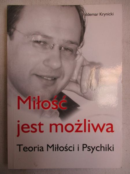 Krynicki Waldemar - Miłość jest możliwa. Teoria miłości i psychiki