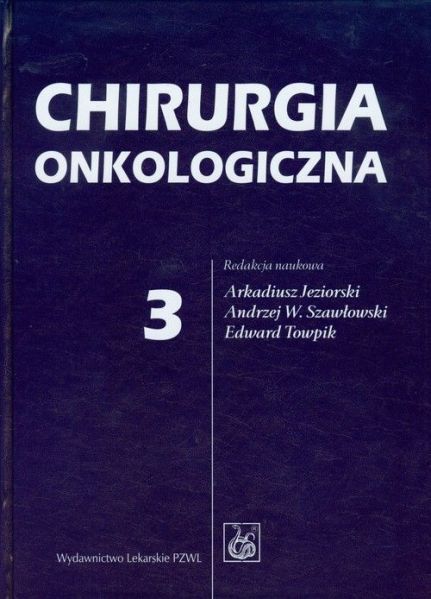 Jeziorski Arkadiusz (red.) - Chirurgia onkologiczna tom III