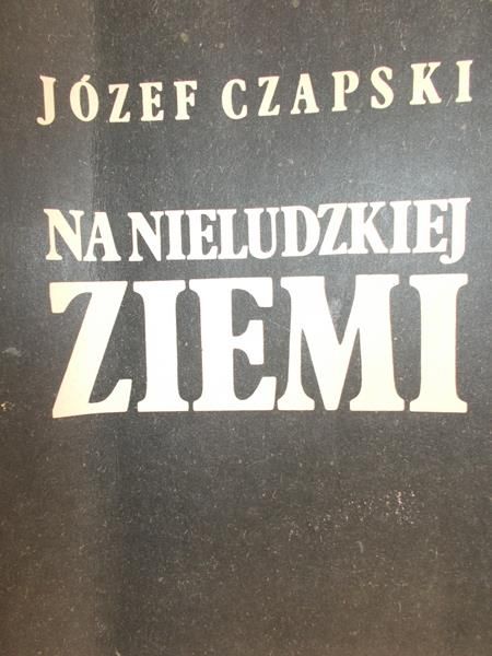 Czapski Józef - Na nieludzkiej ziemi