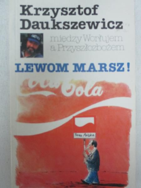 Daukszewicz Krzysztof - Między Worłujem a Przyszłozbożem: Lewom marsz!