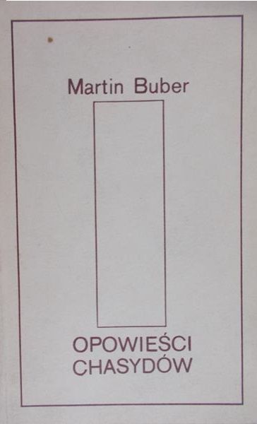 Buber Martin - Opowieści Chasydów