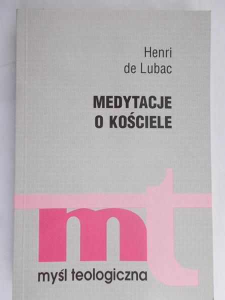 Lubac Henri - Medytacje o kościele