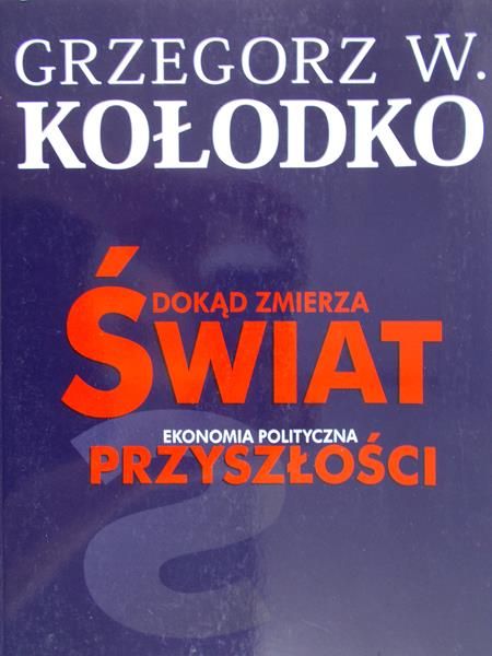 Kołodko Grzegorz W. - Dokąd zmierza świat
