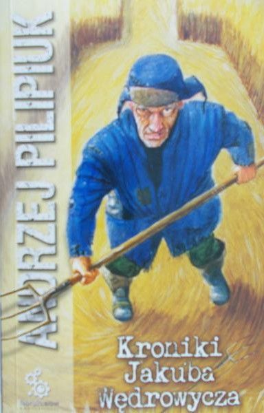 Pilipiuk Andrzej  - Kroniki Jakuba Wędrowycza