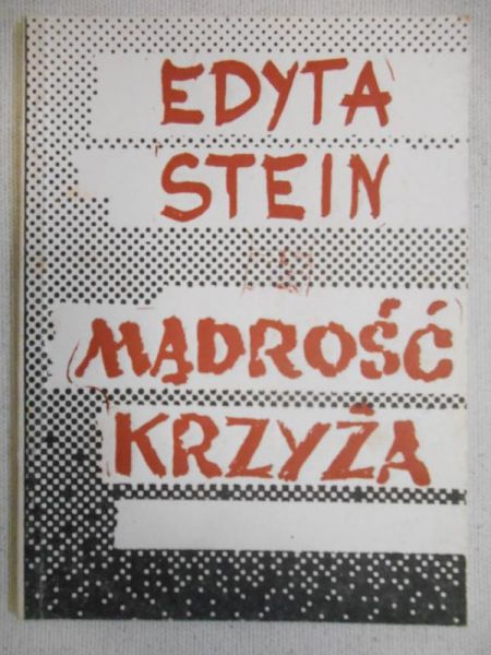 Stein Edyta - Mądrość krzyża. Myśli