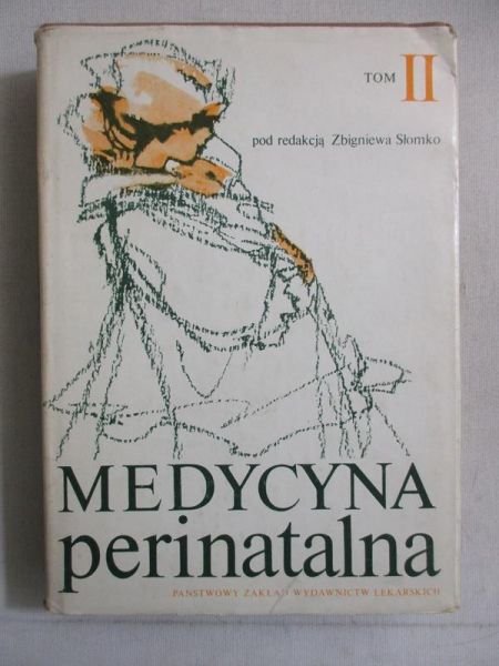 Słomko Zbigniew (red.) - Medycyna perinatalna, tom II