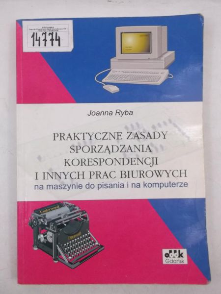 Ryba Joanna - Praktyczne zasady sporządzania korespondencji i innych prac biurowych