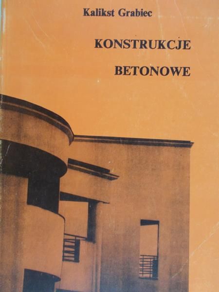 Grabowiec Kalikst - Konstrukcje betonowe