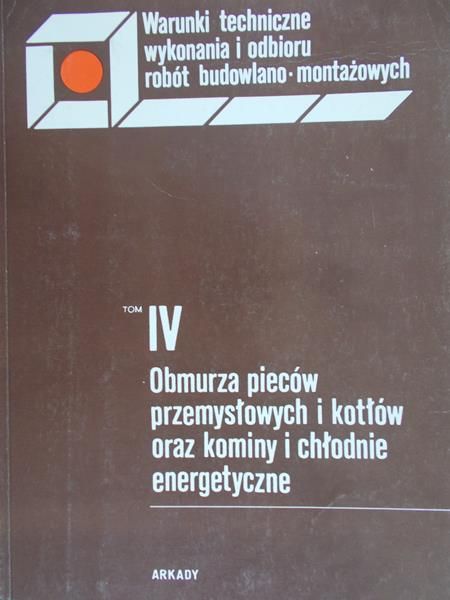 Krawczyk Jan - Warunki techniczne wykonania i odbioru robót budowlano-montażowych, Tom IV