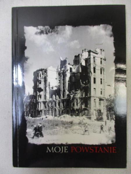 Tomczak Jolanta (red.) - Moje powstanie