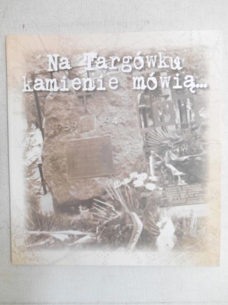 Utracka Katarzyna (oprac.) - Na Targówku kamienie mówią...