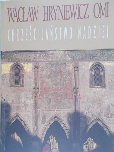 Omi Hryniewicz Wacław - Chrześcijaństwo nadziei