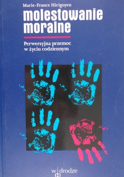 Hirigoyen Marie-France - Molestowanie moralne