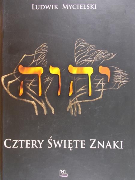 Mycielski Ludwik - Cztery święte znaki