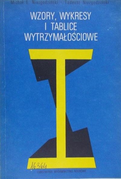 Niezgodziński Michał E. - Wzory, wykresy i tablice wytrzymałościowe