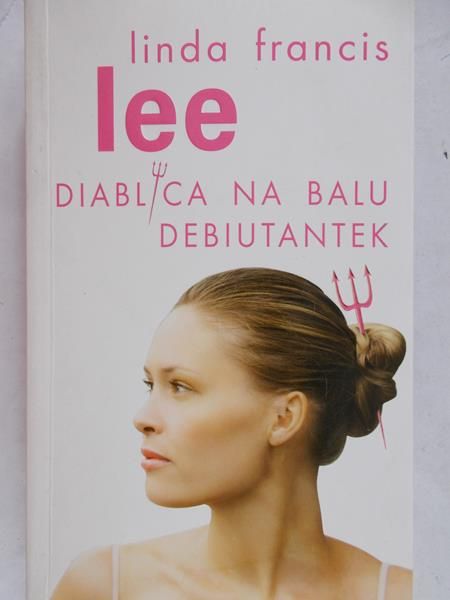 Lee Linda Francis - Diablica na balu debiutantek