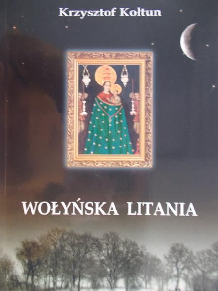 Kołtun Krzysztof - Wołyńska litania