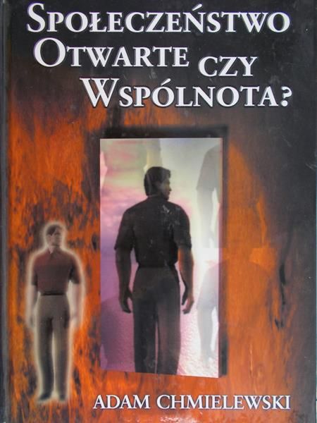 Chmielewski Adam - Społeczeństwo otwarte czy wspólnota?