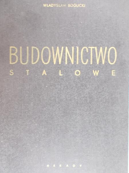 Bogucki Władysław - Budownictwo stalowe