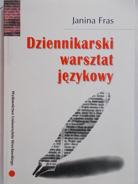 Fras Janina  -Dziennikarski warsztat językowy