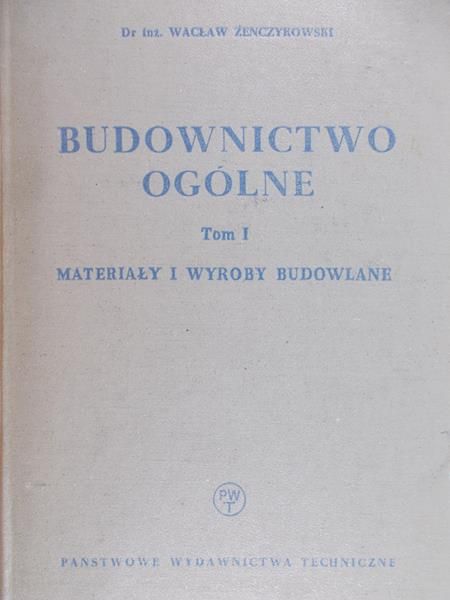 Żenczykowski Wacław - Budownictwo ogólne, Tom I