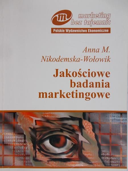 Nikodemska-Wołowik Anna M. - Jakościowe badania marketingowe