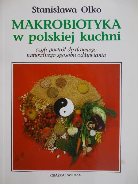 Olko Stanisława - Makrobiotyka w polskiej kuchni