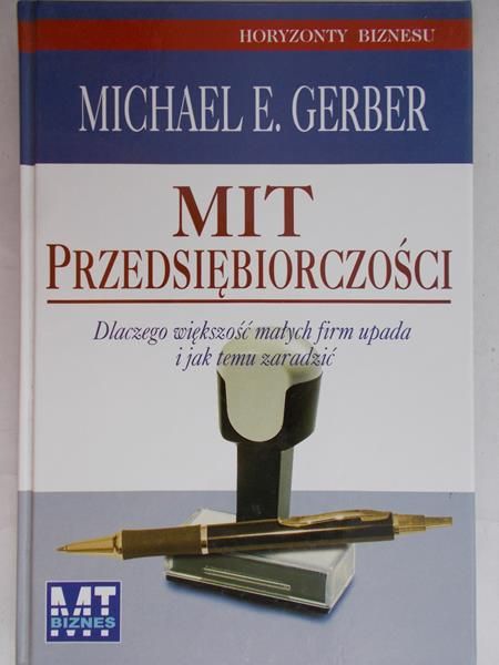 Gerber E. Michael   - Mit przedsiębiorczości