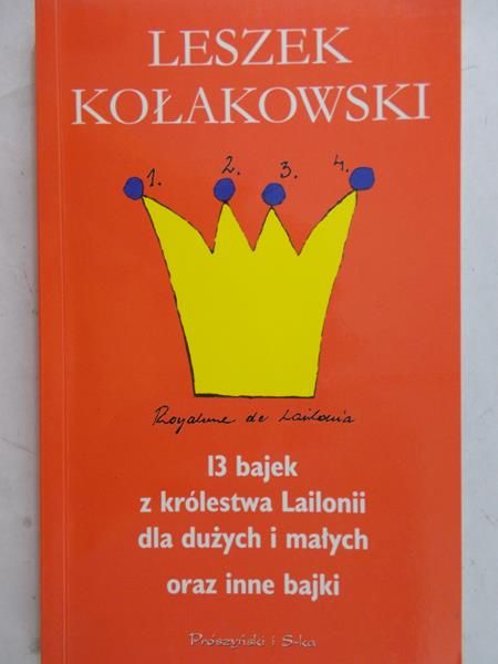 Leszek Kołakowski - 13 bajek z królestwa Lailonii dla duzych i małych oraz inne bajki