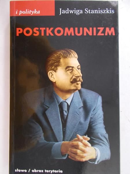Staniszkis Jadwiga - Postkomunizm