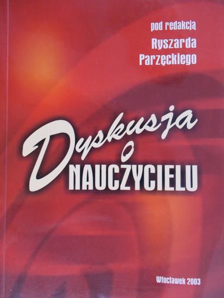 Parzęcki Ryszard - Dyskusja o Nauczycielu