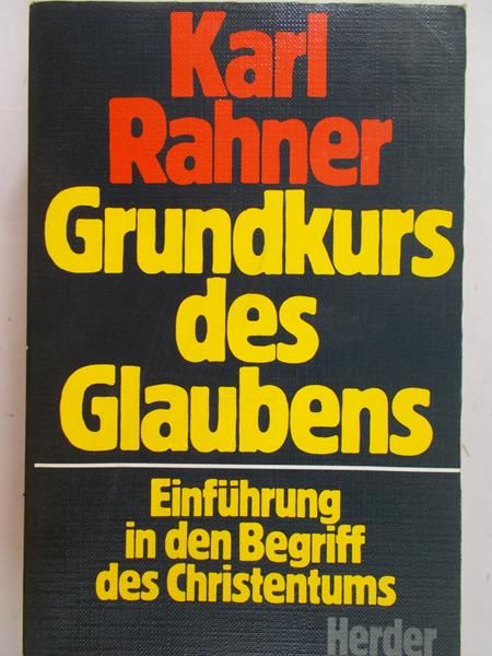 Rahner Karl - Grundkurs des Glaubens