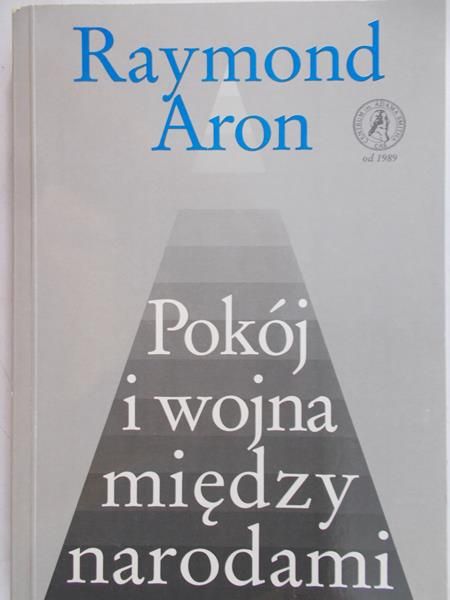 Aron Raymond - Pokój i wojna między narodami