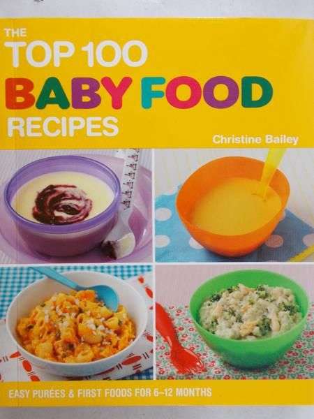 Bailey Christine - The top 100 Baby food recipes
