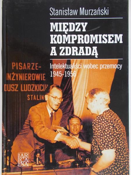 Murzański Stanisław - Między kompromisem a  zdradą