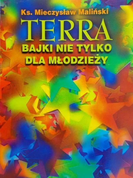 Maliński Mieczysław - Terra. Bajki nie tylko dla młodzieży