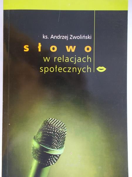 Zwoliński Andrzej - Słowo w relacjach społecznych