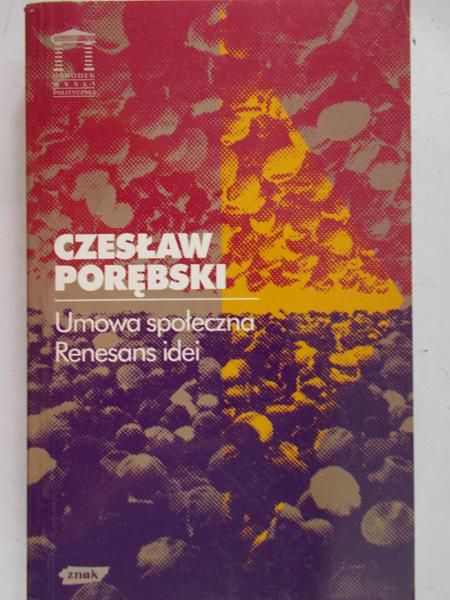 Porębski Czesław - Umowa społeczna Renesans idei
