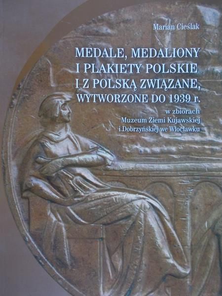 Cieślak Marian - Medale, medaliony i plakiety Polskie i  z Polską związane wytworzone do 1939 r