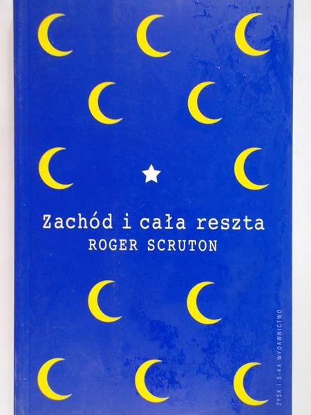 Scruton Roger - Zachód i cała reszta