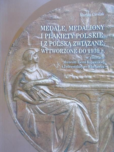 Cieślak Marian - Medale, medaliony i plakiety Polskie i  z Polską związane wytworzone do 1939 r