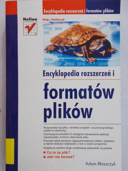 Błaszczyk Adam  - Encyklopedia rozszerzeń i formatów plików