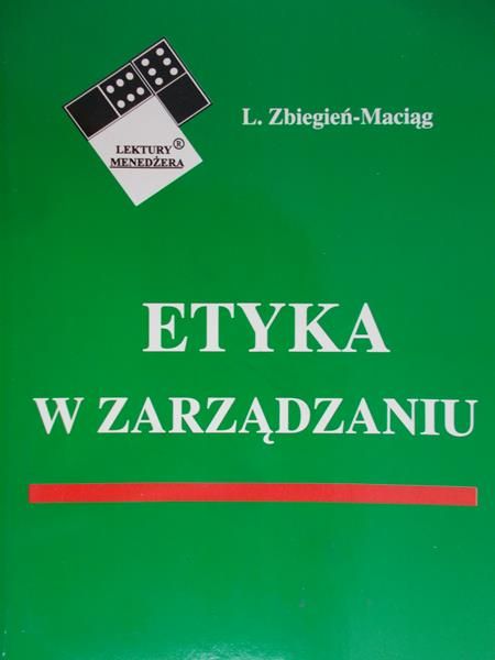 Zbiegień-Maciąg L. - Etyka w zarządzaniu