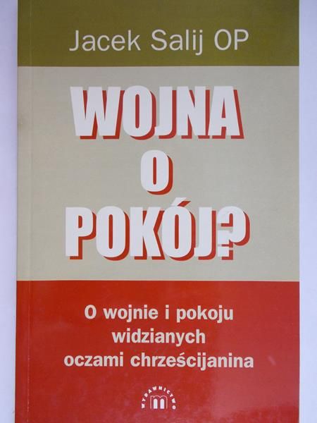 Salij OP Jacek - Wojna o pokój