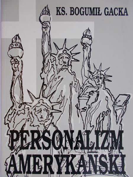 Gacka Bogumił - Personalizm amerykański